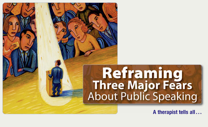 Reframing Major Fears About Public Speaking